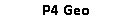 P4 Geo